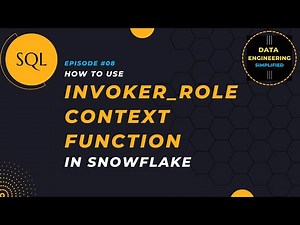 #8 | Invoker Role Context Function | Snowflake SQL Tutorial