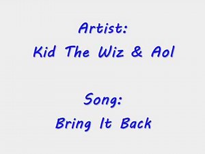 Kid The Wiz & Aol - Bring It Back ( FULL )