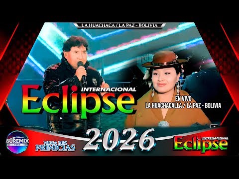 Grupo ECLIPSE Mix En Vivo 2026 LAHUACHACA LA PAZ - BOLIVIA / SureMix Perú