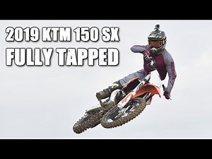 2019 KTM 150 SX - Fully Tapped