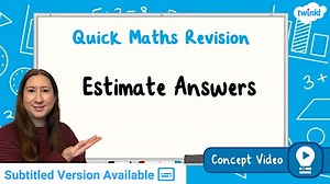 Estimate Answers | KS2 Maths Concept Video