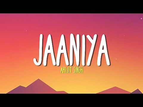 Jaaniya - Arijit Singh (Lyrics)