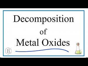 Decompostion of Metal Oxides: Predicting Products