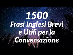 1500 Frasi Inglesi Brevi e Utili per la Conversazione (for Italian Speakers)