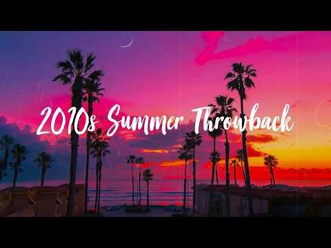 Best Songs of The Decade 2010 - 2019 🌞 Summer Throwback Mix 🚗 2010s Summer Roadtrip Mix