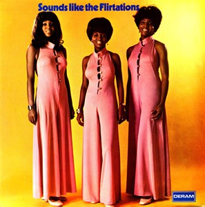 The Flirtations - Sounds Like The Flirtations