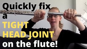 How to quickly fix a tight flute headjoint
