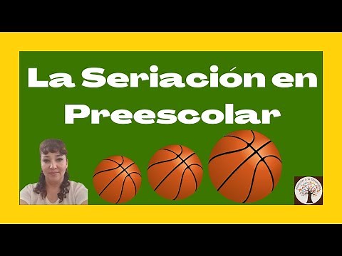 La SERIACIÓN en preescolar.