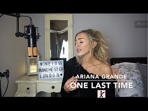 Ariana Grande - One Last Time | Cover 💗