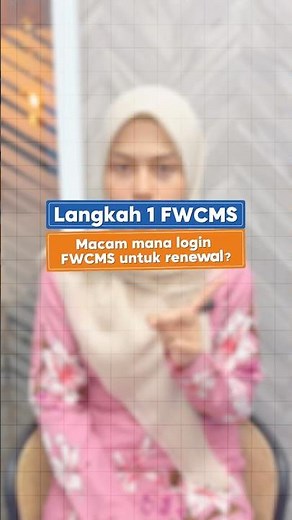FWCMS Renewal Langkah 1 - Macam mana login FWCMS untuk renewal.