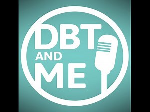 DBT & Me Podcast: Episode 79 - Recovering From Invalidation