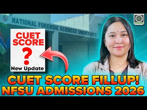 NFSU ADMISSIONS 2026 New Update 🔥 | How to fill CUET Score | Diksha Sharma | Forensic Science