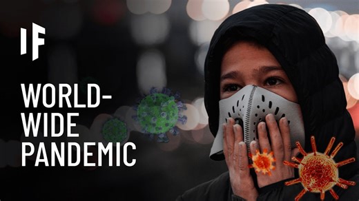 What could happen during a worldwide pandemic?