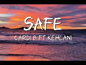 Cardi B - Safe lyrics ( feat. Kehlani )