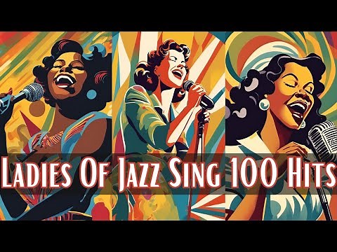 Ladies Of Jazz Sing 100 Hits for Women's Day [Female Vocal Jazz, Best of Jazz, Vintage Jazz] 🎶🌹