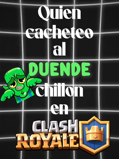 ¿Quién cacheteó al duende chillón en Clash Royale?