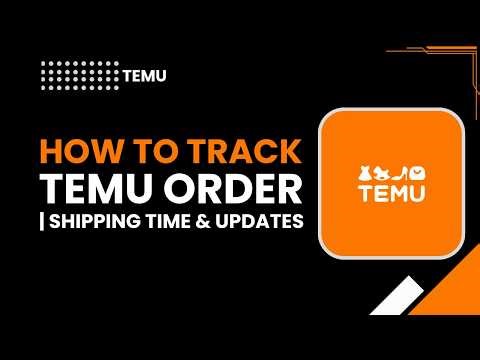 How to Track TEMU Order, Check Shipping Time & Get Updates