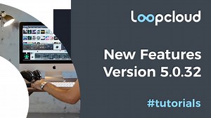 Loopcloud 5.0.32 update brings customizable user interface, improved import & more free sounds