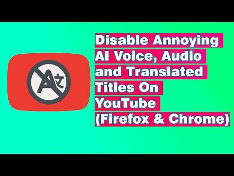 Disable Youtube Automatic AI Voice , Audio and Translated Titles (Firefox & Chrome)