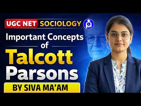 UGC NET Sociology: Key Concepts of Talcott Parsons Explained | By Siva Ma’am