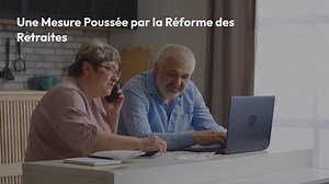 Une hausse de 5 % sur votre pension de Retraite : Qui est concerné et comment en bénéficier ?