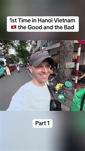 1st Time in Hanoi Vietnam 🇻🇳 the Good and the Bad
