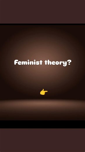 Feminist theory exposes gender inequality and hidden barriers like the glass ceiling.