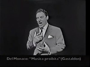 Larger than life Mario Del Monaco gives his all and then some, singing "Musica Proibita" by M. Gastaldon. | Opera Vivrà