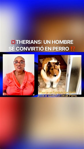 💢THERIANS: UN HOMBRE SÉ CONVIRTIÓ EN PERRO ⁉️