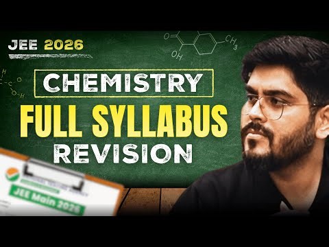 🔥Complete Chemistry Full Syllabus Revision for JEE 2026