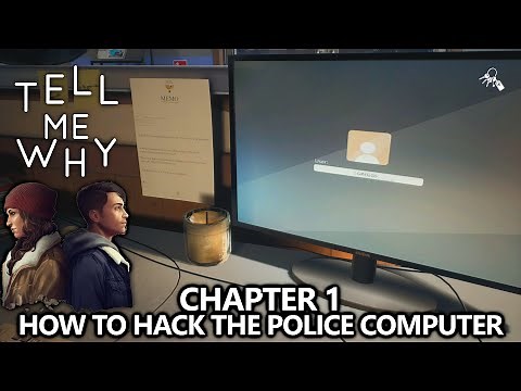 Tell Me Why - How to Hack the Police Station Computer in Chapter 1