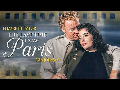 The Last Time I Saw Paris | Elizabeth Taylor, Van Johnson | Classic Hollywood Drama | Full Movie