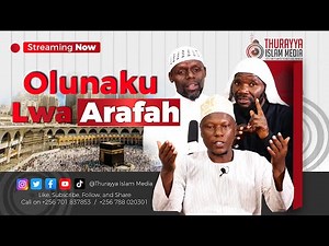 OLUNAKU LWA ARAFAH | DR. ADAM SSENJALA | IMAAM AHMAD KYEYUNE | SHK BURHAAN KITI | HAFIZU YUSUF