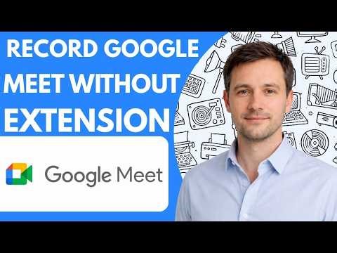 How To Record Google Meet Without Extension Full Guide 2026
