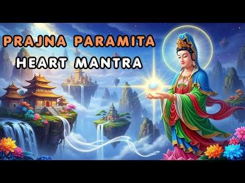 Prajna Paramita Heart Mantra | Tadyatha Om Gate Gate Paragate Parasamgate Bodhi Svaha - Deep Healing