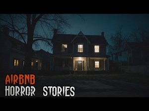 5 TRUE Creepy Airbnb Horror Stories