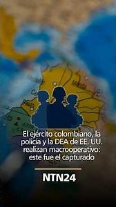 Colombian Army, Police, and US DEA conduct major operation: this is who was captured