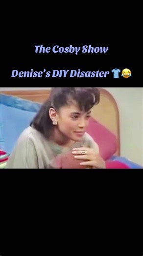 Denise’s Hilarious DIY Disaster from The Cosby Show