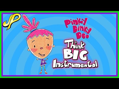 Pinky Dinky Doo - Think Big song / Pensar en Grande (Instrumental) - ISSE Test