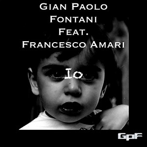 Gian Paolo Fontani - Io (Feat. Francesco Amari)