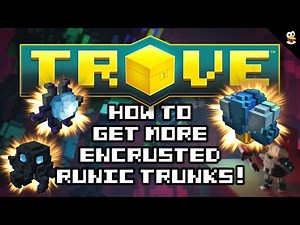 TROVE | HOW TO GET MORE ENCRUSTED RUNIC TRUNKS! | Trove Updated Guide & Tutorial