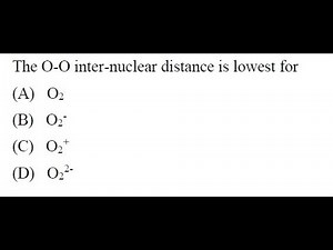 Q-39‖ Molecular Orbital Diagram of O2 , O2+, O2− and O2 2− ‖ Bond Order ‖ O-O inter-nuclear distance