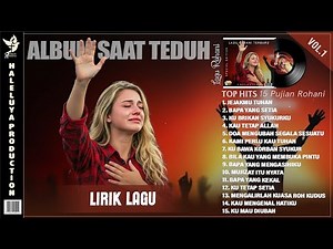 JEJAKMU TUHAN : PUJIAN PENYEMBAHAN SAAT TEDUH VOL. 1 - LAGU ROHANI KRISTEN TERBARU 2025 (LIRIK)