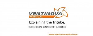 Explaining the Tritube, The use during a standard ET intubation