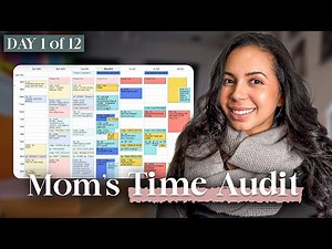 The Mom Time Audit – Where Your Hours Really Go (Day 1 of 12)