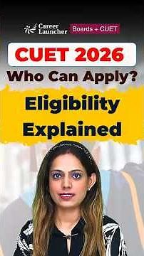 CUET 2026 Eligibility Explained - Who Can Apply, Age Limit & Criteria Details | Career Launcher CUET