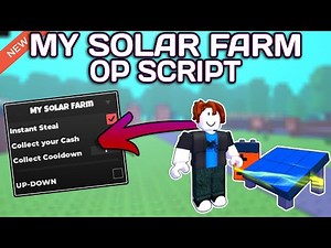 [NEW] My Solar Farm OP Script (2025) PASTEBIN - Instant Steal | Auto Collect | UP and DOWN