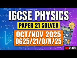 IGCSE Physics 0625 | Oct/Nov 2025 | Paper 21 Solved | Full MCQ Walkthrough (0625/21/O/N/25)