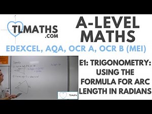 A-Level Maths: E1-18 Trigonometry: Using the Formula for Arc Length in Radians