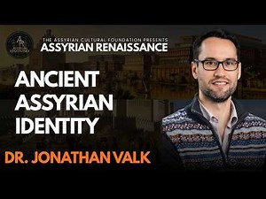 Ancient Assyrian Identity: Dr. Jonathan Valk -- #ARCC26